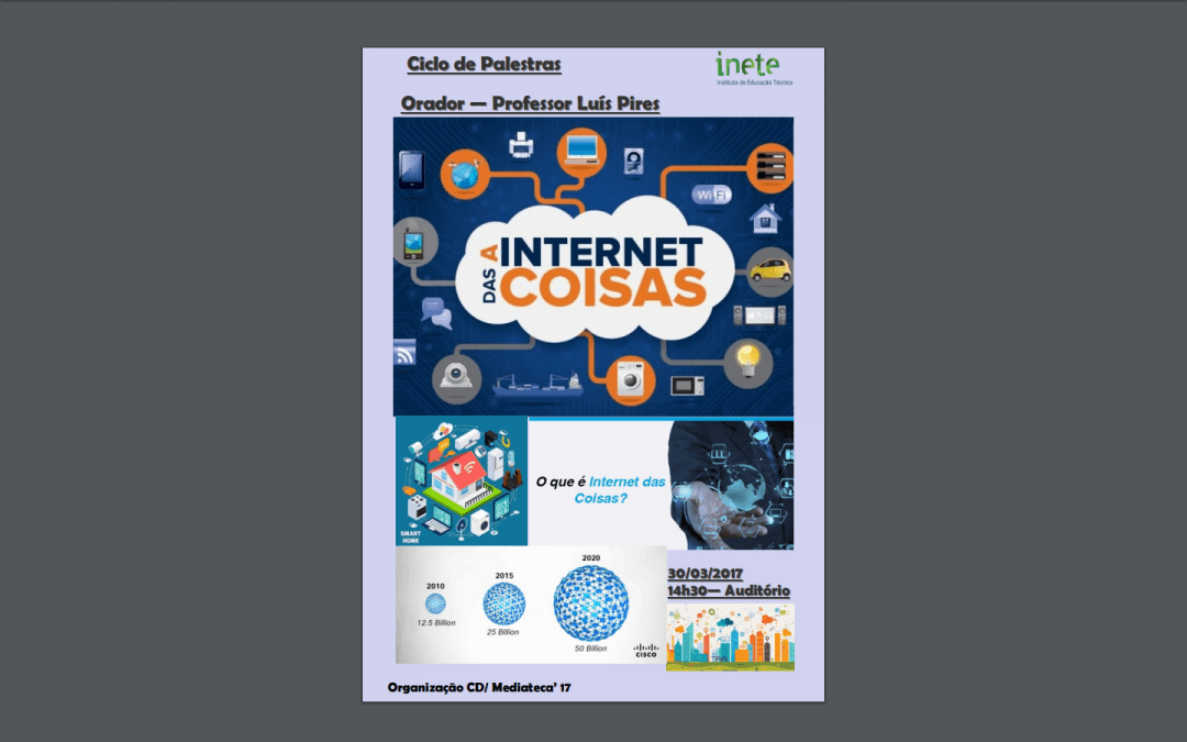 Ciclo de Palestras organizadas pelo CD/Mediateca – IoT – A Internet das coisas