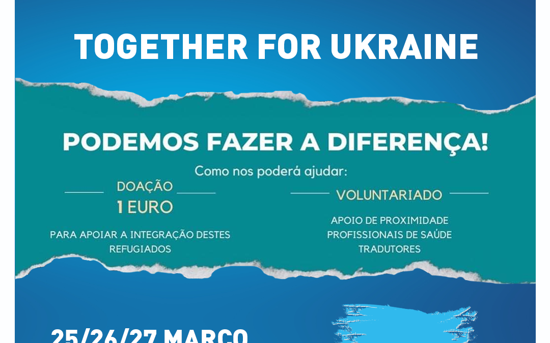 TOGETHER FOR UKRAINE | 25, 26 e 27 de março