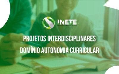Projetos Interdisciplinares / Domínio Autonomia Curricular (DAC)